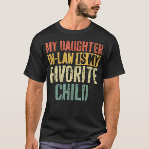 Meine Schwiegertochter ist mein Lieblingskind T-Shirt