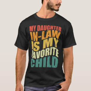 Meine Schwiegertochter ist mein Lieblingskind Vate T-Shirt