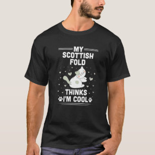 Meine Scottish Fold Katze findet mich cool T-Shirt