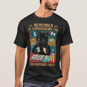 Meine Scrapbooking-Zeit ist für jedermanns Sicherh T-Shirt