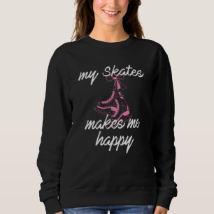 Meine Skate machen mich glücklich Sweatshirt