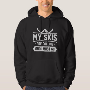 Meine Skier rufen und ich muss gehen Hoodie