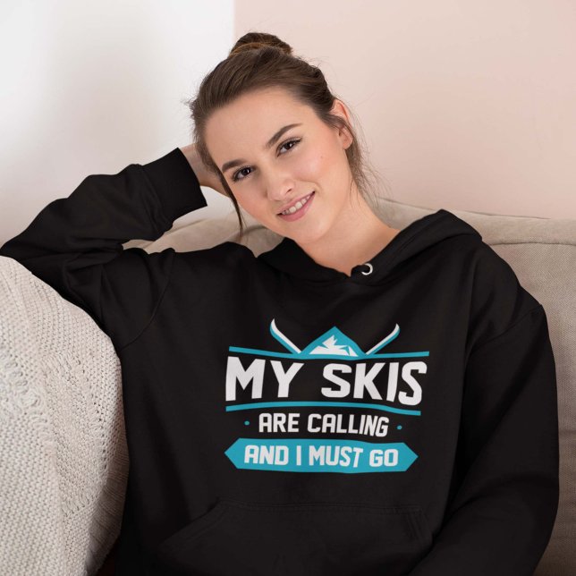 Meine Skier rufen und ich muss gehen Hoodie (skiing women's hoodie)