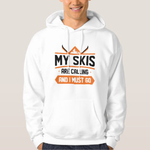 Meine Skier rufen und ich muss gehen Hoodie