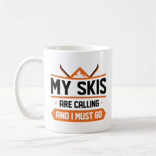 Meine Skier rufen und ich muss gehen Kaffeetasse