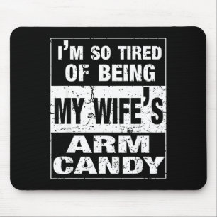 Meine so müde Frau's Arm-Schmuck Mousepad