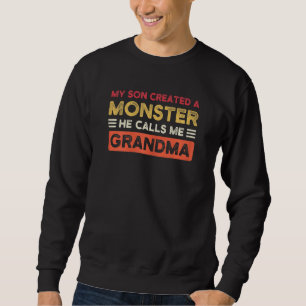 Meine Sohn hat ein Monster Granny erschaffen Sweatshirt