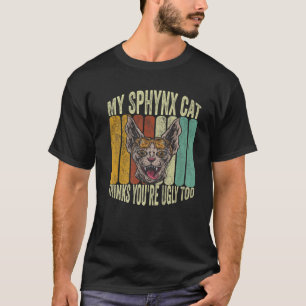 Meine Sphynx meint, du bist zu flink haarlos Ca T-Shirt