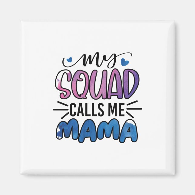 Meine Squad nennt mich Mama Magnet (Vorne)