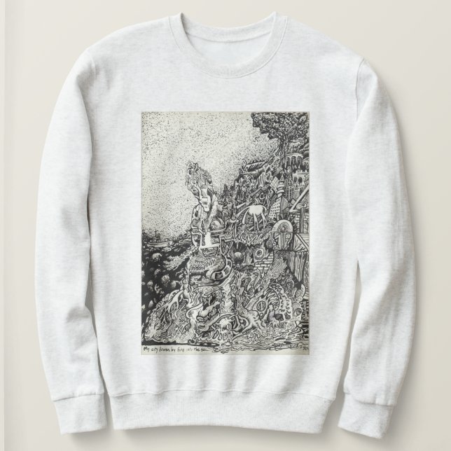 Meine Stadt wurde durch Feuer ins Meer getrieben Sweatshirt (Design vorne)