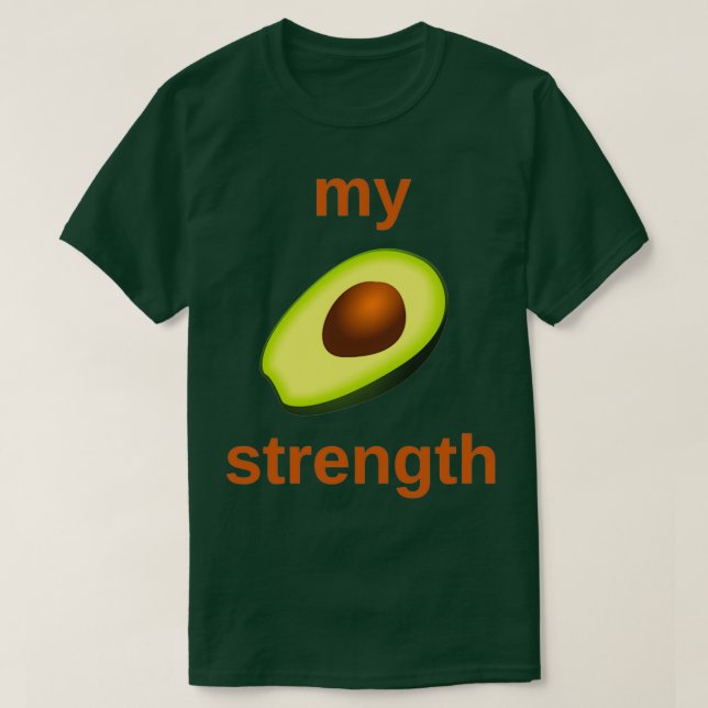 meine Stärke Avocado T-Shirt (Design vorne)