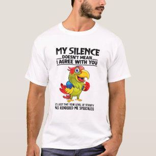 Meine Stille ist nicht Gemein, dass ich mit dir, S T-Shirt