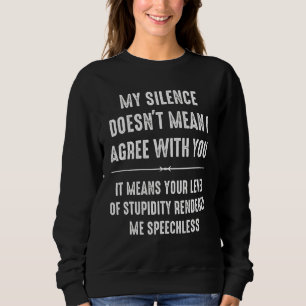 Meine Stille ist nicht Gemein, dass ich mit dir Zi Sweatshirt