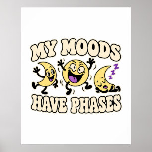 Meine Stimmungen haben Phasen Retro-Mond-Cartoon-K Poster