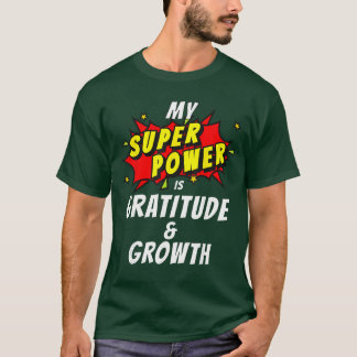 Meine Superkraft ist Dankbarkeits-Wachstum Comic-P T-Shirt