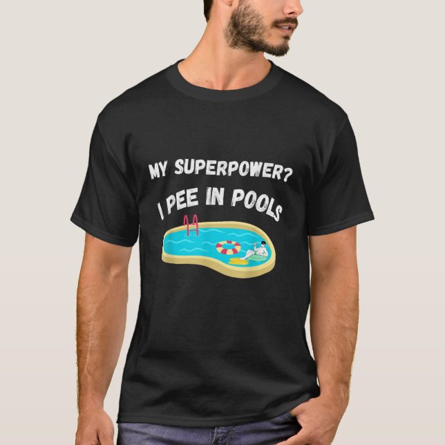 Meine Superkraft pisst in Pools lustige Zitat Tee (Vorderseite)