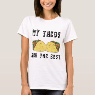 Meine Tacos sind das Beste T-Shirt
