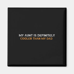 Meine Tante ist Cool als mein Vater Niece Nephew T Magnet