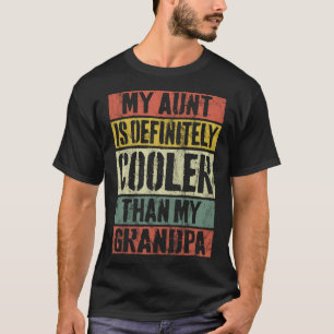 Meine Tante ist definitiv Cool als mein GrandPa Re T-Shirt