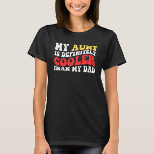 Meine Tante ist definitiv Cool als mein Vater Cool T-Shirt