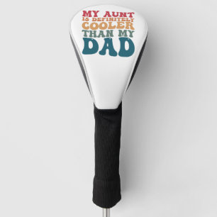 Meine Tante ist definitiv cooler als mein Vater Golf Headcover