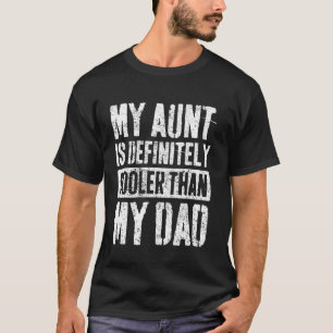 Meine Tante ist definitiv cooler als mein Vater Ju T-Shirt