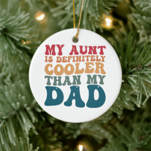 Meine Tante ist definitiv cooler als mein Vater Keramik Ornament