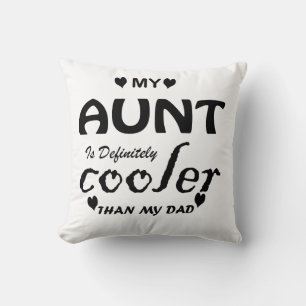 Meine Tante ist definitiv cooler als mein Vater Kissen