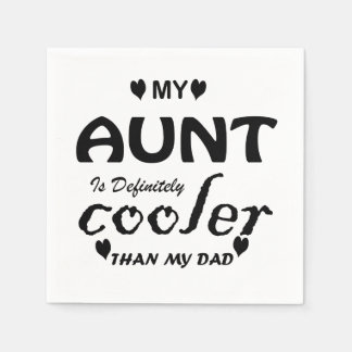 Meine Tante ist definitiv cooler als mein Vater Serviette