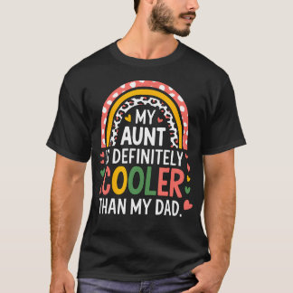Meine Tante ist definitiv cooler als mein Vater T-Shirt