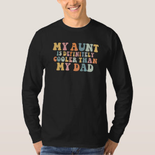 Meine Tante ist definitiv cooler als mein Vater T T-Shirt