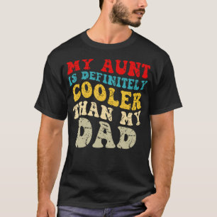 Meine Tante ist definitiv cooler als mein Vater Ta T-Shirt