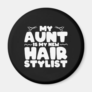 Meine Tante ist mein neues Hair Stylist-Geschenk f Magnet