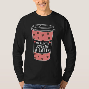 Meine Tante liebt mich ein Latte Mädchen Junge Ta T-Shirt