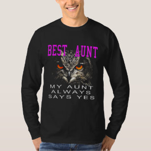 Meine Tante sagt immer, "Yes Worlds Beste Tante" T-Shirt