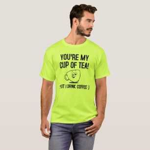 Meine Tasse Tee Trinke Kaffee Lustiges T-Shirt