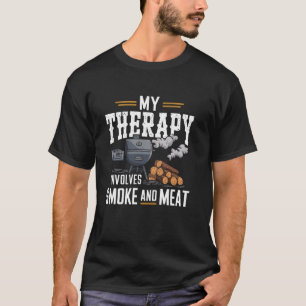 Meine Therapie umfasst Rauch und Fleisch Grilldesi T-Shirt