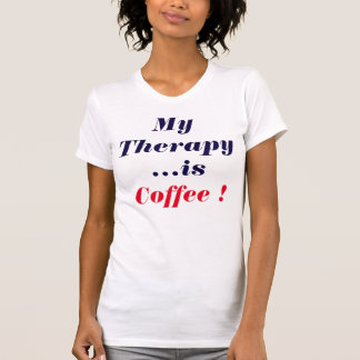 "Meine #Therapy is #Coffee" T - Shirt