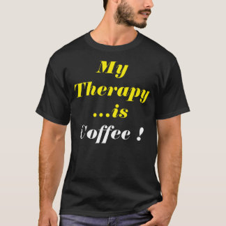 "Meine #Therapy is #Coffee" T - Shirt
