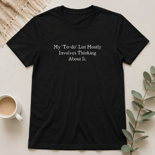 Meine To-Do-Liste besteht hauptsächlich aus Nachde T-Shirt