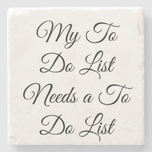 Meine To-Do-Liste braucht eine To-Do-Liste 😂 Steinuntersetzer