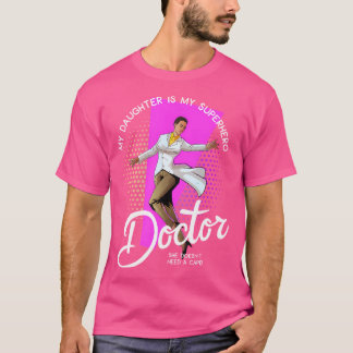 Meine Tochter Doktorin ist meine Superheldin, die  T-Shirt