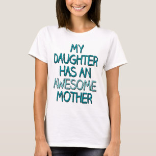 Meine Tochter hat eine großartige Mutter T-Shirt