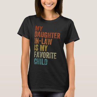 Meine Tochter im Gesetz ist mein Lieblingskind T-Shirt
