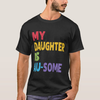Meine Tochter ist Au-some Autistische Kinder Autis T-Shirt