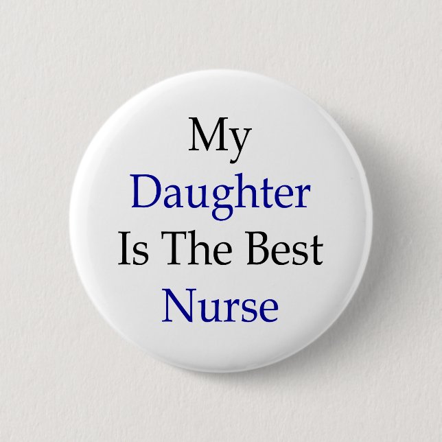 Meine Tochter ist die beste Krankenschwester Button (Vorderseite)