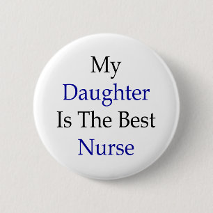Meine Tochter ist die beste Krankenschwester Button