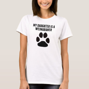 Meine Tochter ist ein Weimaraner T-Shirt