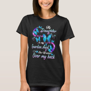 Meine Tochter ist mein Wächter-Engel, den sie drüb T-Shirt