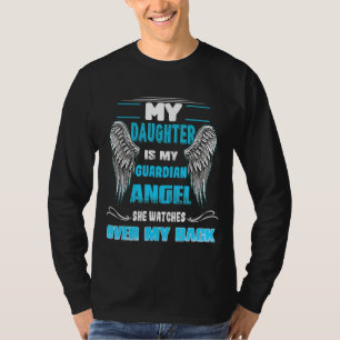 Meine Tochter ist mein Wächter-Engel, den sie drüb T-Shirt